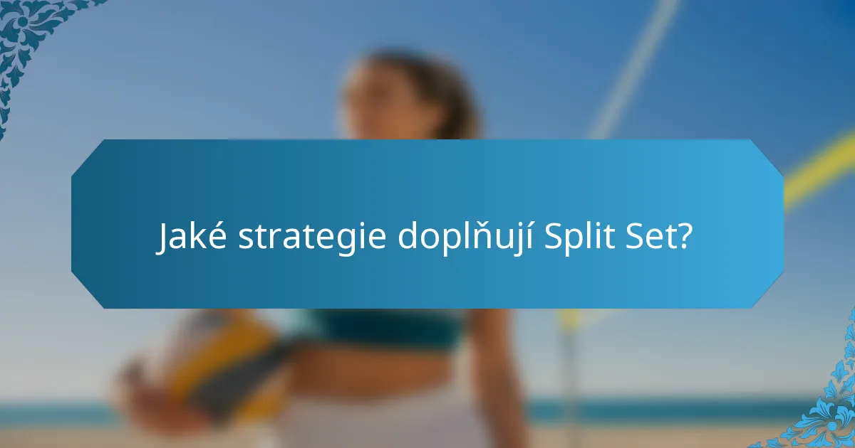 Jaké strategie doplňují Split Set?